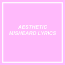 aestheticmisheardlyrics avatar