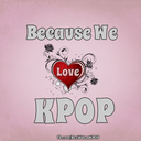 becausewelovekpop avatar