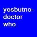 yesbutno-doctorwho-deactived avatar